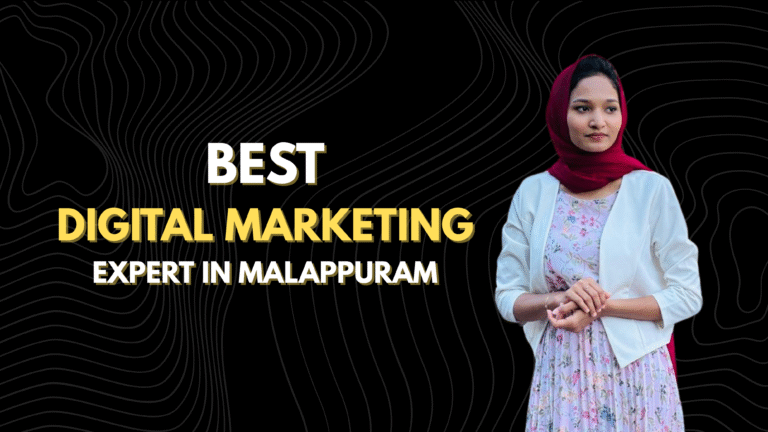 Best Digital Marketing Expert in Malappuram | Transform Your Business Online